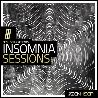 Zenhiser - Insomnia Sessions失眠会议